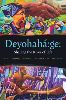 Deyohahá:ge: : Sharing the River of Life