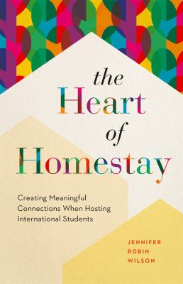 The Heart of Homestay : Creating Meaningful Connections When Hosting International Students