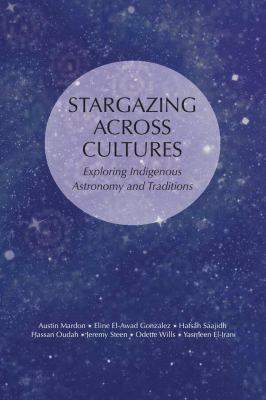 STARGAZING ACROSS CULTURES: Exploring Indigenous Astronomy and Traditions
