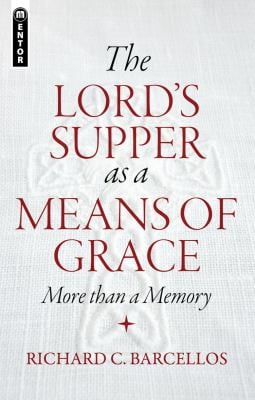 The Lord's Supper As a Means of Grace : More Than a Memory