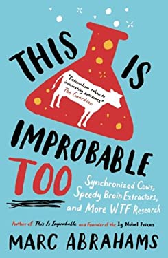 This Is Improbable Too : Synchronized Cows, Speedy Brain Extractors and More WTF Research