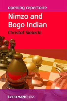 Opening Repertoire : Nimzo and Bogo Indian