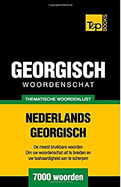 Thematische Woordenschat Nederlands-Georgisch - 7000 Woorden