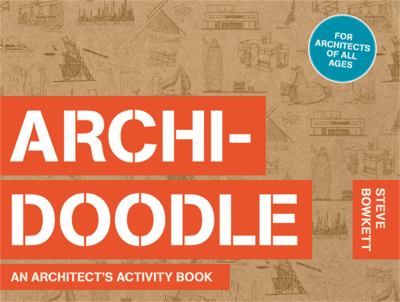 Archidoodle : The Architect's Activity Book