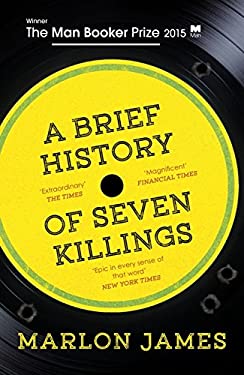 A Brief History of Seven Killings : Winner of the Man Booker Prize 2015