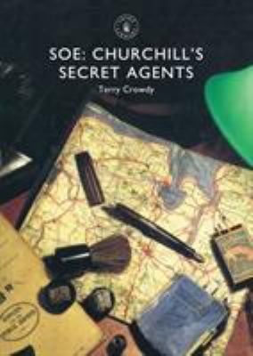 Soe : Churchill's Secret Agents