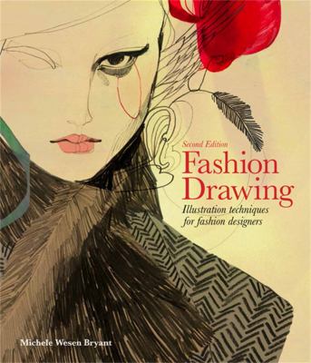 Fashion Drawing, Second Edition : Illustration Techniques for Fashion Designers (Perfect Book for Fashion Students)