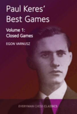 Paul Keres' Best Games Vol. 1 : Closed Games