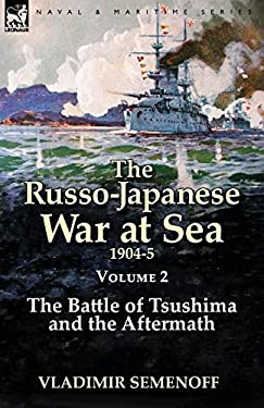 The Russo-Japanese War at Sea Volume 2 : The Battle of Tsushima and the Aftermath
