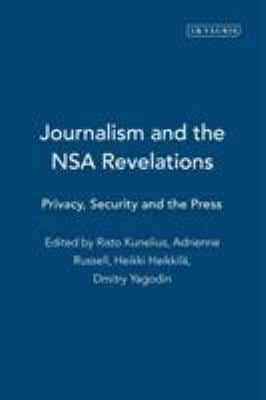 Journalism and the Nsa Revelations : Privacy, Security and the Press