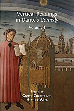 Vertical Readings in Dante's Comedy : Volume 1