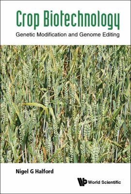 Crop Biotechnology : Genetic Modification and Genome Editing