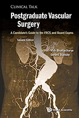 Postgraduate Vascular Surgery : A Candidate's Guide to the FRCS and Board Exams