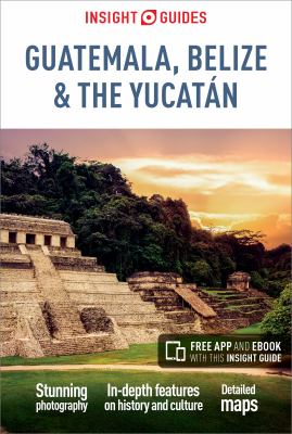 Insight Guides Guatemala, Belize and Yucatan (Travel Guide with Free EBook)