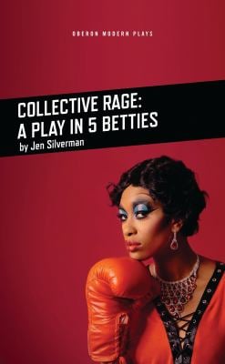Collective Rage: a Play in Five Betties