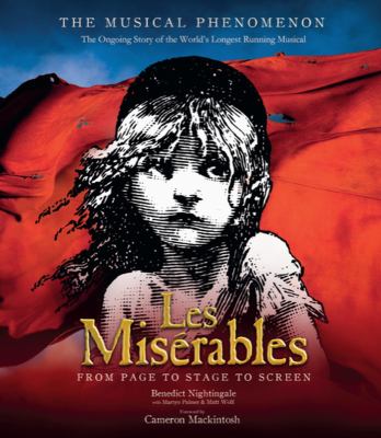 Les Misérables : The Story So Far of the World's Longest Running Musical