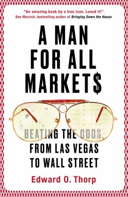 A Man for All Markets : Beating the Odds, from Las Vegas to Wall Street