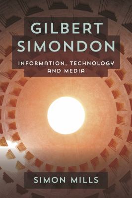 Gilbert Simondon : Information, Technology and Media