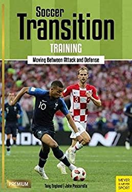 Transition in Soccer : How to Train Players to Successfully Move Between Attacking and Defending