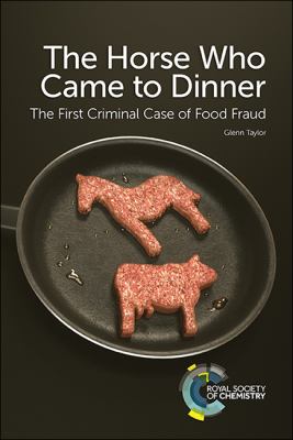 Horse Who Came to Dinner : The First Criminal Case of Food Fraud