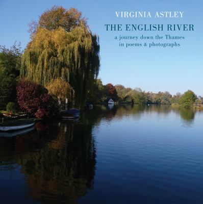 The English River : A Journey down the Thames in Poems and Photographs