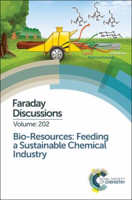 Bio-Resources: Feeding a Sustainable Chemical Industry : Faraday Discussion 202