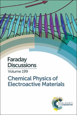 Chemical Physics of Electroactive Materials : Faraday Discussion 199