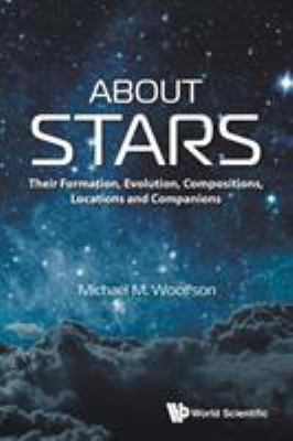 About Stars :  Their Formation, Evolution, Compositions, Locations and Companions