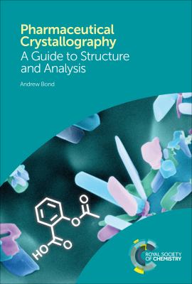 Pharmaceutical Crystallography : A Guide to Structure and Analysis