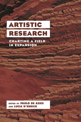 Artistic Research : Charting a Field in Expansion