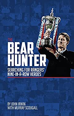 The Bear Hunter : The Search for Rangers' Nine-In-a-Row Heroes