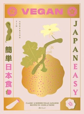 Vegan JapanEasy : Over 80 Delicious Plant-Based Japanese Recipes