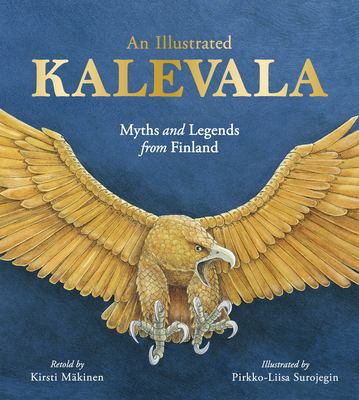 An Illustrated Kalevala : Myths and Legends from Finland