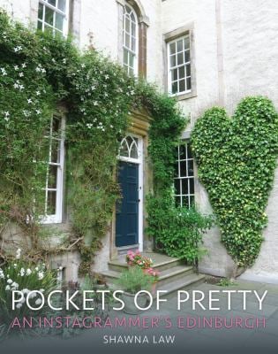 Pockets of Pretty : An Instagrammer's Edinburgh