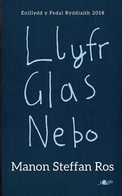 Llyfr Glas Nebo - Enillydd y Fedal Ryddiaith 2018