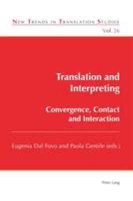 Translation and Interpreting : Convergence, Contact and Interaction