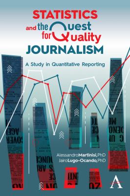 Statistics and the Quest for Quality Journalism : A Study in Quantitative Reporting