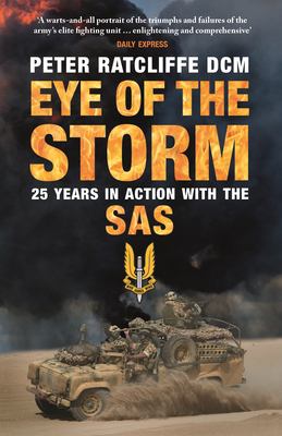 Eye of the Storm : Twenty-Five Years in Action with the SAS
