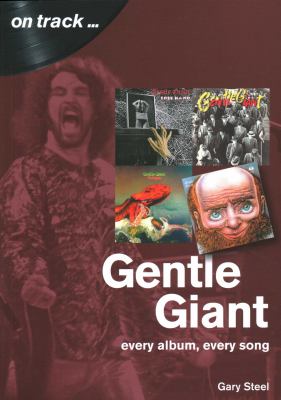 Gentle Giant : Every Album, Every Song