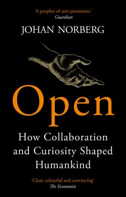Open : How Collaboration and Curiosity Shaped Humankind