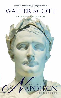 The Life of Napoleon Buonaparte : Emperor of the French