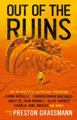 Out of the Ruins : The Apocalyptic Anthology