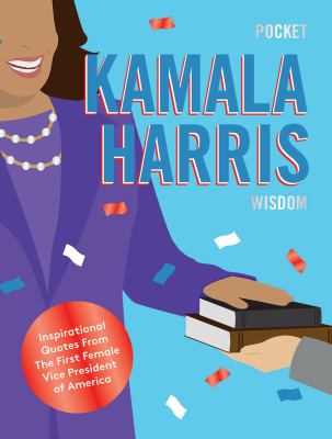 Pocket Kamala Harris Wisdom : Inspirational Quotes from the Presidential Trail