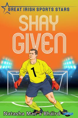 Shay Given : Great Irish Sports Stars
