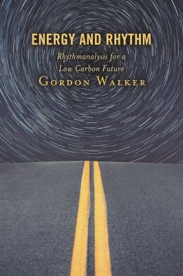 Energy and Rhythm : Rhythmanalysis for a Low Carbon Future