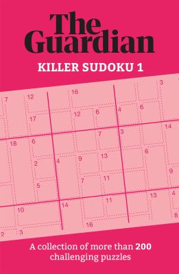 The Guardian Killer Sudoku 1 : A Collection of More Than 200 Challenging Puzzles