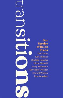 Transitions : Our Stories of Being Trans