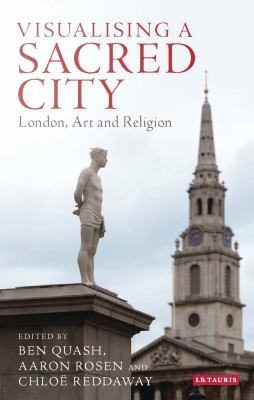 Visualising a Sacred City : London, Art and Religion