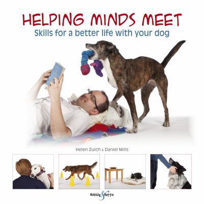Helping Minds Meet : Skills for a Better Life with Your Dog