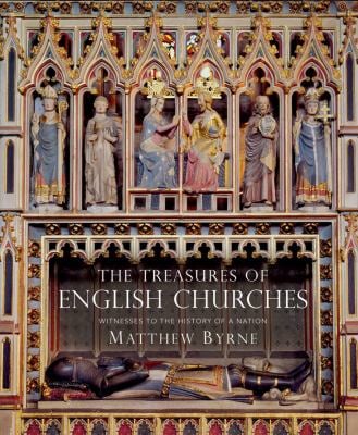 The Treasures of English Churches : Witnesses to the History of a Nation